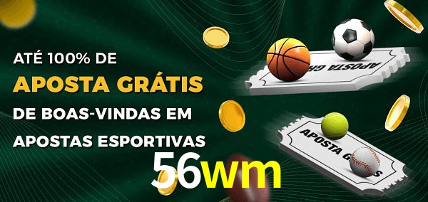56wm Ate 100% de Aposta Gratis