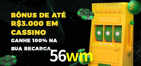 56wm melhor bônus de depósito