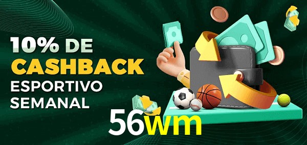 10% de bônus de cashback na 56wm